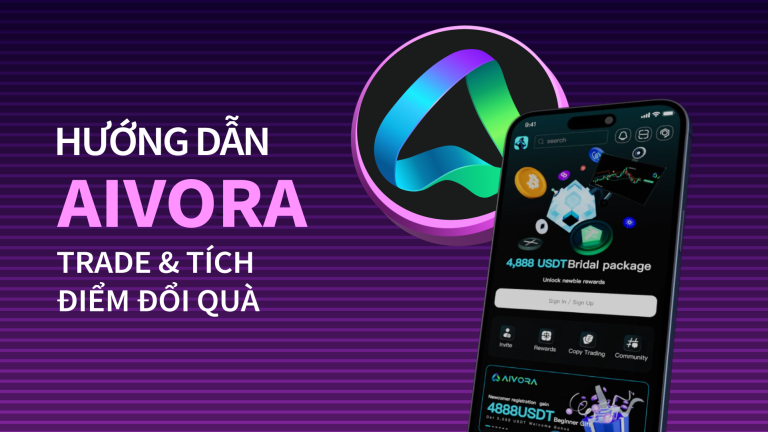 Hướng dẫn airdrop Aivora – Sàn CEX thế hệ mới tích hợp công nghệ AI